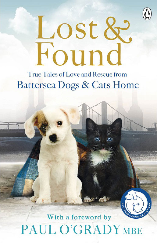 Cover of 'Lost and Found': True tales of love and rescue from Battersea Dogs and Cats Home.