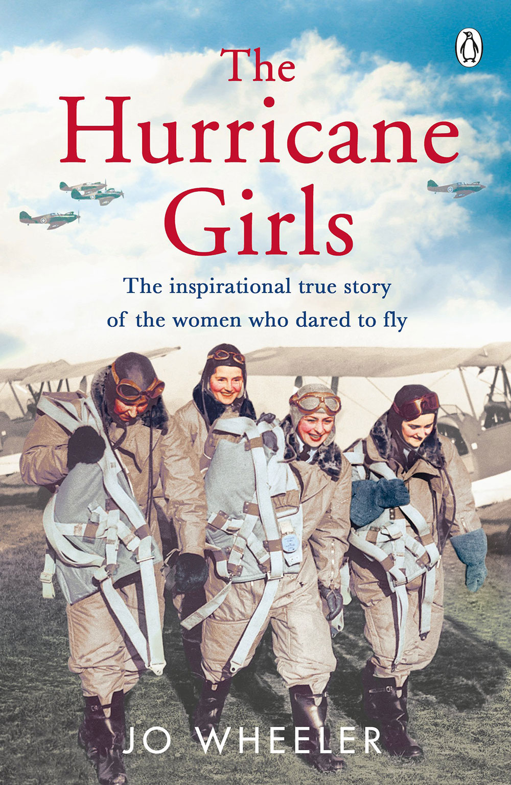 Cover of 'The Hurricane Girls': Four women pilots walking arm in arm in front of their planes.